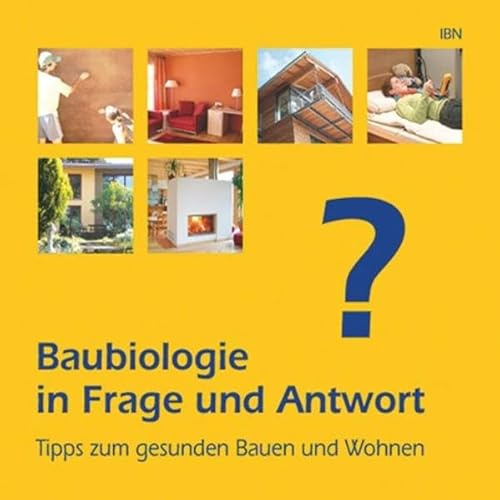 Baubiologie in Frage und Antwort: Tipps zum gesunden Bauen und Wohnen