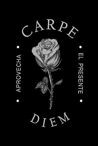 Carpe Diem - Aprovecha el Presente