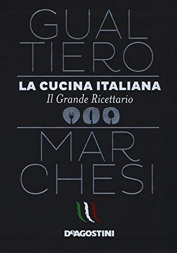 La cucina italiana. Il grande ricettario
