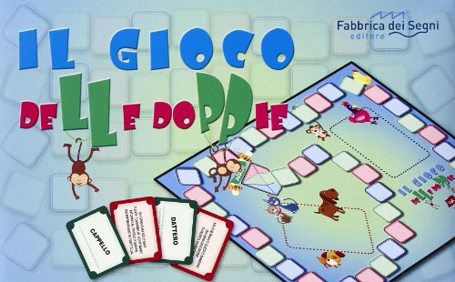 Raddoppiamo. Ascolto E Scrittura Delle Doppie Per Gioco. Il Gioco Delle Doppie