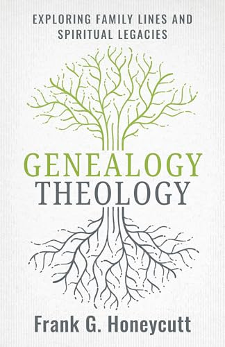 Genealogy Theology: Exploring Family Lines and Spiritual Legacies