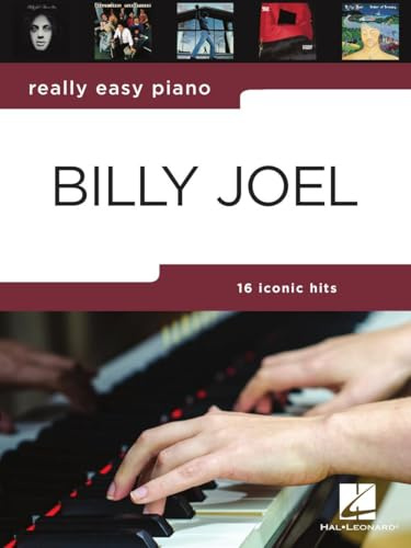 Really Easy Piano: Billy Joel | Beginner Piano Sheet Music with 16 Iconic Hits | Piano Music Book with Lyrics and Performance Tips | Easy Pop Piano Collection for Students and Teachers