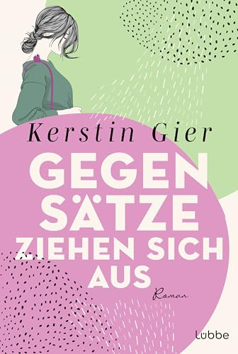 Gegensätze ziehen sich aus: Roman. Band 3 der Mütter-Mafia-Trilogie und eine wunderbare Lektüre für die gute Laune