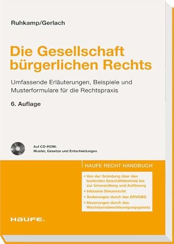 Die Gesellschaft bürgerlichen Rechts: Umfassende Erläuterungen, Beispiele und Musterformulare für die Rechtspraxis (Haufe Recht-Handbuch)