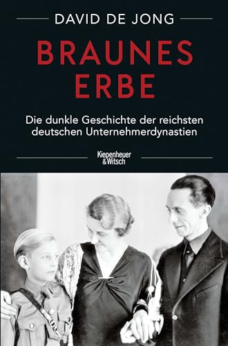 Braunes Erbe: Die dunkle Geschichte der reichsten deutschen Unternehmerdynastien