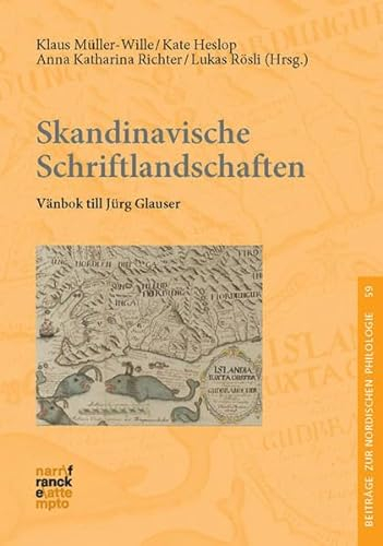 Skandinavische Schriftlandschaften: Vänbok till Jürg Glauser (Beiträge zur nordischen Philologie)