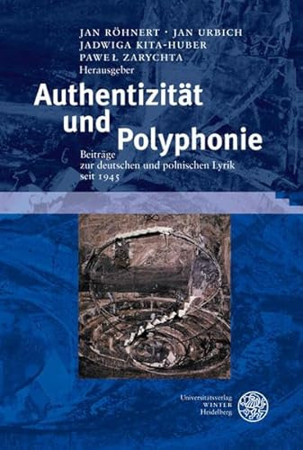 Authentizität und Polyphonie: Beiträge zur deutschen und polnischen Lyrik seit 1945 (Jenaer Germanistische Forschungen: Neue Folge)