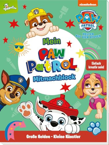 PAW Patrol: Große Helden - Kleine Künstler: Mein PAW-Patrol-Mitmachblock: Malen, Basteln, Spielen und Dekorieren mit den Fellfreunden | Einfach ... Kein Einsatz zu groß, keine Pfote zu klein!)