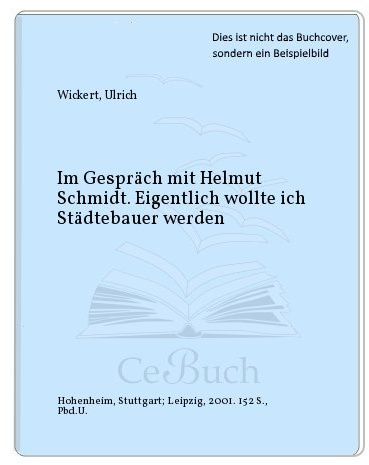 Wickert / Schmidt: im Gespräch: Mit 6 Beitr. v. Helmut Schmidt. Vorw. v. Eberhard Jäckel (Zeitzeugen / ... im Gespräch mit Ulrich Wickert)