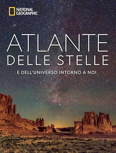 National Geographic - Atlante delle Stelle | Guida Illustrata dell'Universo | Edizione Esclusiva, Cultura e Scienza