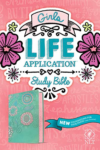 NLT Girls Life Application Study Bible, Teal/Pink: Life Application Study Bible Leatherlike, New Living Transition Teal/Pink Flowers