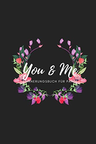 You & Me Erinnerungsbuch für Paare: Das Erinnerungsbuch für Paare zum Ausfüllen I Geschenkideen für Freund und Freundin zu jedem Anlass I individuelle Geschenke für den Partner