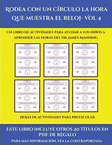 Hojas de actividades para preescolar (Rodea con un círculo la hora que muestra el reloj- Vol 4): Este libro contiene 30 fichas con actividades a todo color para niños de 5 a 6 años: 45