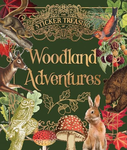 The Sticker Treasury of Woodland Adventures /anglais: An eclectic book of stickers for journaling, collaging, scrapbooking and more