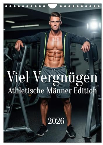 Viel Vergnügen - Athletische Männer Edition (Wandkalender 2026 DIN A4 hoch), CALVENDO Monatskalender: 12 Männer, 12 Gründe zum Träumen. (CALVENDO Erotik)