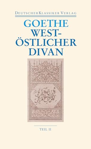 West-östlicher Divan: Zwei Bände. Neue, völlig revidierte Ausgabe. Herausgegeben von Hendrik Birus (DKV Taschenbuch)