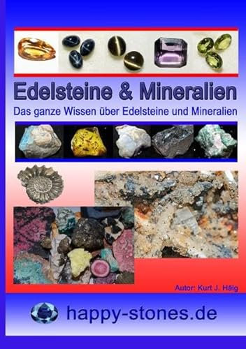 Edelsteine und Mineralien: Das ganze Wissen über Edelsteine und Mineralien