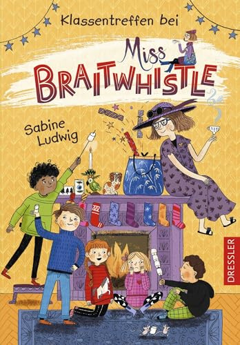 Miss Braitwhistle 4. Klassentreffen bei Miss Braitwhistle: Zauberhaftes Schul-Abenteuer mit viel Humor und liebenswerten Charakteren, Kinderbuch ab 8 Jahren
