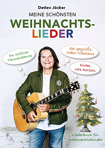 Detlev Jöcker: Meine schönsten Weihnachtslieder: 80 Weihnachtshits (Dicke, rote Kerzen, Sei gegrüßt, lieber Nikolaus u.v.a) Texte, Melodien, ... Detlev Jöcker (Text, Melodie, Gitarrengriffe)