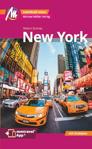 MICHAEL MÜLLER Reiseführer New York MM-City: 100% authentisch, aktuell und vor Ort recherchiert. Inkl. Faltkarte & App. (VLB Reihenkürzel: TK028 - MM-City)