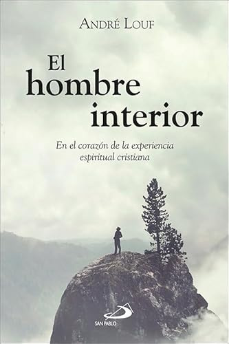 El hombre interior: En el corazón de la experiencia espiritual cristiana: 145 (Caminos)