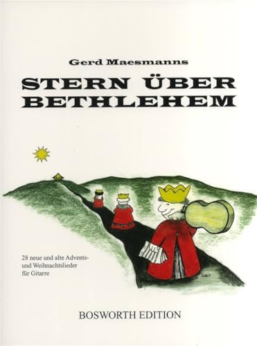 Stern Über Bethlehem -For Guitar-: Sammelband: 28 neue und alte Advents- und Weihnachtslieder für Gitarre