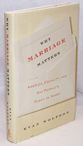 Why Marriage Matters: America, Equality, and Gay People's Right to Marry