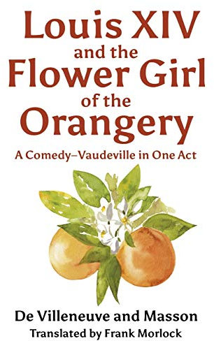 Louis XIV and the Flower Girl of the Orangery