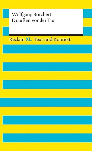 Draußen vor der Tür. Textausgabe mit Kommentar und Materialien: [Reclam XL – Text und Kontext] – Borchert, Wolfgang – 16158