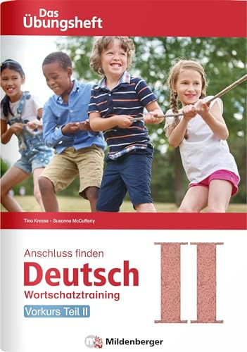Anschluss finden / Deutsch – Das Übungsheft – Vorkurs Teil II: Wortschatztraining Klasse 1 bis 4