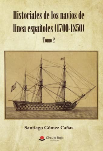 Historiales de los navíos de línea españoles (1700-1850) (SIN COLECCION)