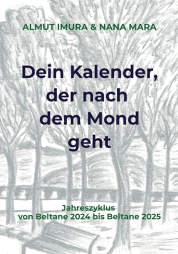 Dein Kalender, der nach dem Mond geht: Jahreszyklus von Beltane 2024 bis Beltane 2025