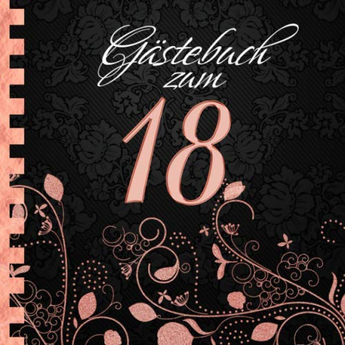 Gästebuch: Zum 18. Geburtstag I Edles Cover in Schwarz & Rose Gold I für 60 Gäste I für geschriebene Glückwünsche und die schönsten Fotos I Softcover ... zum Geburtstag I Deko 18. Geburtstag Rosegold