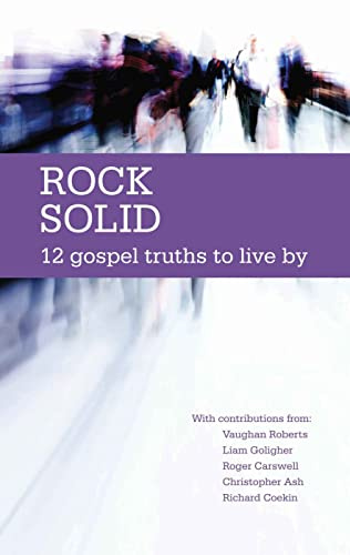 Rock Solid: 12 Gospel Truths to live by (Accessible Theology)