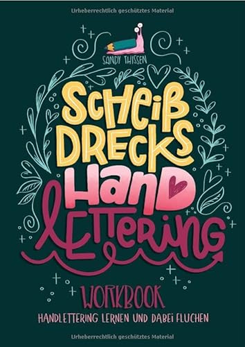 Scheiß-Drecks-Handlettering Workbook: Handlettering lernen und dabei fluchen
