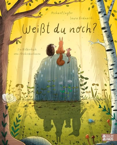 Weißt du noch? Ein Bilderbuch vom Abschiednehmen: Tröstlich und einfühlsam – ein Trauerbuch für Kinder ab 4 Jahren und die ganze Familie