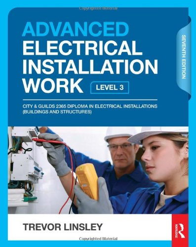 Advanced Electrical Installation Work, 7th ed: City and Guilds Edition