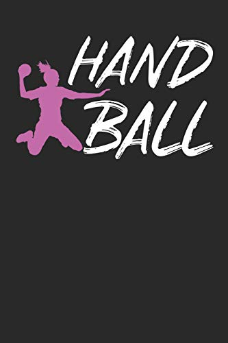 Handball Trainingsbuch: Planen, üben und umsetzen mit diesem Traingstagebuch I Führe Protokoll zu deinem Handballtraining I 6x9 Format I Motiv: Handball