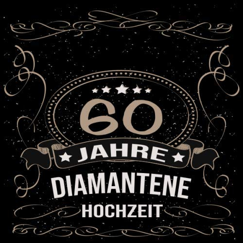 Diamantene Hochzeit Gästebuch 60 Jahre: Diamantene Hochzeit 60 Jahre Gästebuch zum Hochzeitstag nach 60 Jahren. Zum Eintragen von Glückwünsche und ... Gold Edel Schwarz Vintage Retro Luftschlangen