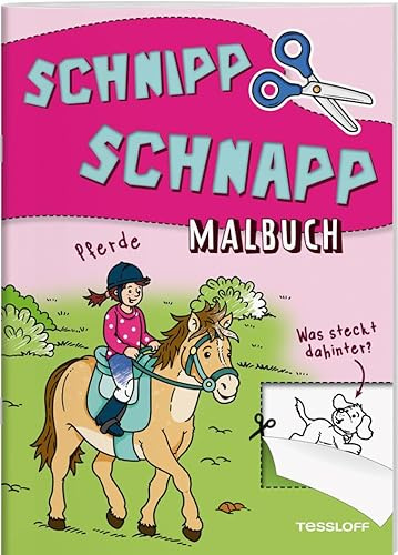 Schnipp Schnapp Malbuch. Pferde. Was steckt dahinter? | Übt den Umgang mit der Schere | Ausmalen und Schneiden für Kinder ab 5 Jahren: Malen, schneiden und entdecken! (Malbücher und -blöcke)