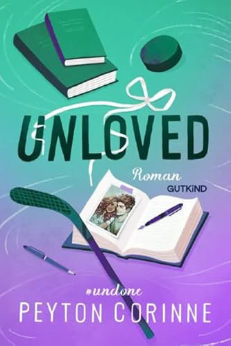 Unloved (Undone 2): Roman | Der TikTok-Hype geht weiter! Buch 2 der Undone-Serie | Mit den Tropes slow burn, friends to lovers und opposites attract | Mit farbigem Buchschnitt in limitierter Auflage