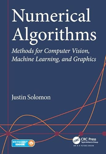 Numerical Algorithms: Methods for Computer Vision, Machine Learning, and Graphics