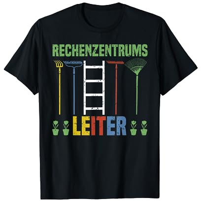 Rechenzentrumsleiter Rechen & Leiter Garten Gartengeräte T-Shirt