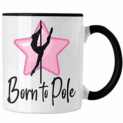 Trendation - Poledance Tasse Geschenk Born To Pole Stangentanz Pole Dance (Schwarz, Keramik, Rund, 325 Milliliter)