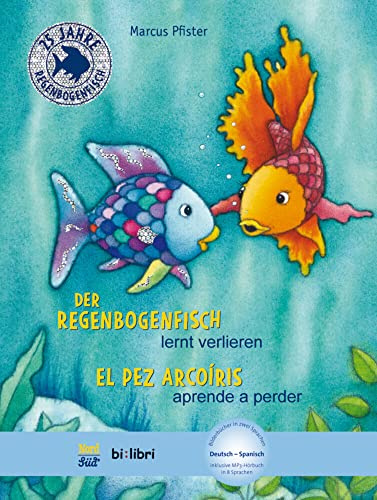 Der Regenbogenfisch lernt verlieren (Deutsch-Spanisch): Zweisprachiges Kinderbuch mit MP3-Hörbuch zum Herunterladen (Bilibri)
