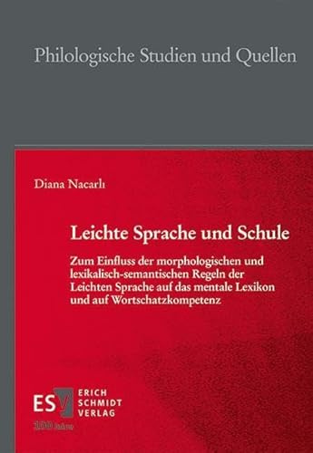 Leichte Sprache und Schule: Zum Einfluss der morphologischen und lexikalisch-semantischen Regeln der Leichten Sprache auf das mentale Lexikon und auf ... mentale Lexikon und auf Wortschatzkompetenz