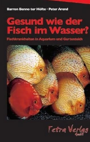 Gesund wie der Fisch im Wasser?: Fischkrankheiten in Aquarium und Gartenteich: Alles über Fischkrankheiten in Aquarium und Gartenteich