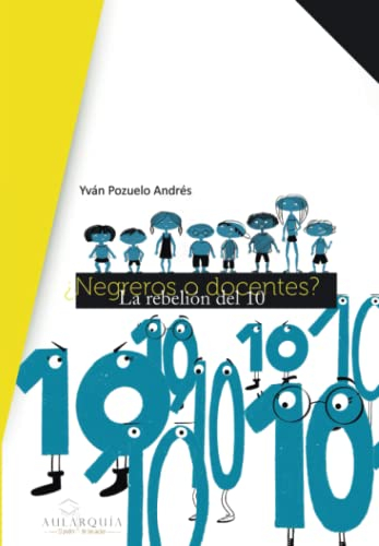 ¿Negreros o docentes? La rebelión del 10: 2 (AULARQUIA)