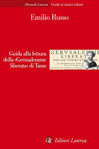 Guida alla lettura della «Gerusalemme liberata» di Tasso (Manuali Laterza Vol. 345)