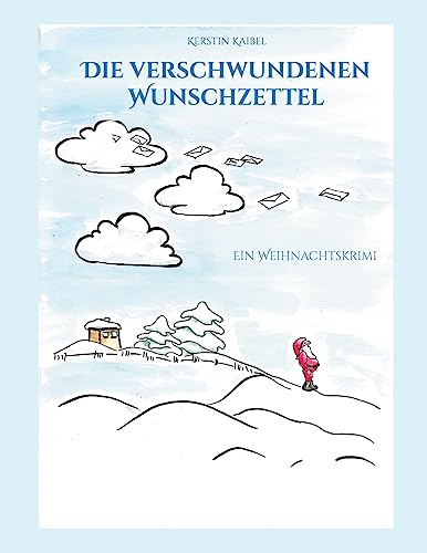 Die verschwundenen Wunschzettel: Ein Weihnachtskrimi